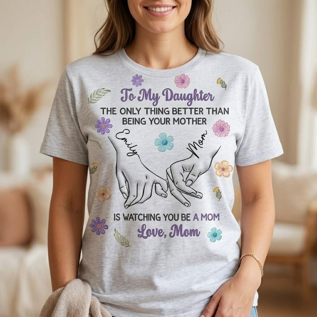 To My Daughter Shirt, Mom to Daughter Gift, Proud Mom Watching You Be a Mom Tee, Mother Daughter Love Shirt, Family Gift Idea.