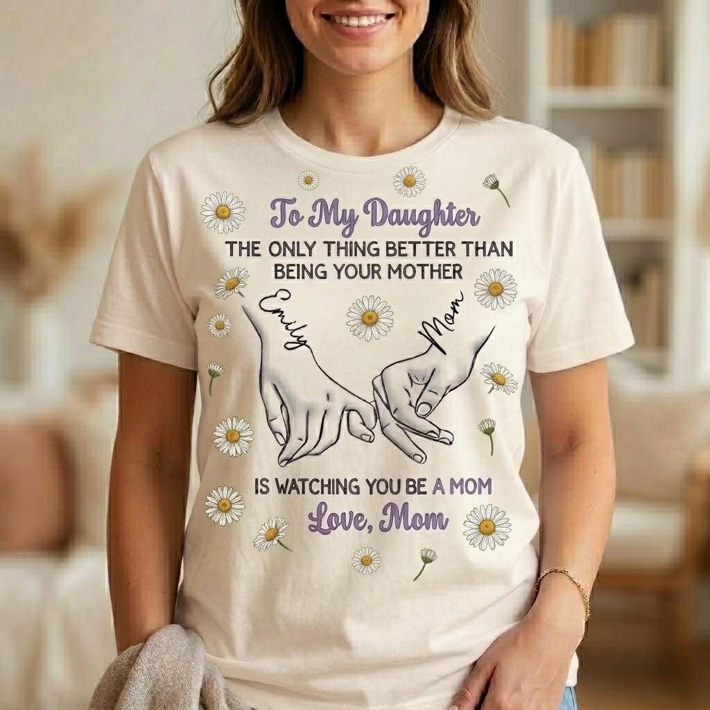 To My Daughter Shirt, Mom to Daughter Gift, Proud Mom Watching You Be a Mom Tee, Mother Daughter Love Shirt, Family Gift Idea.
