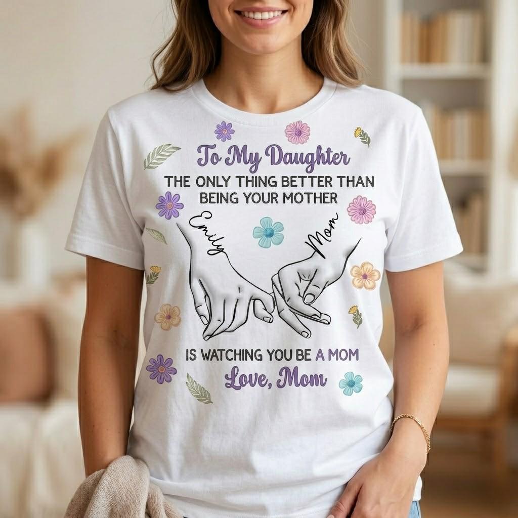 To My Daughter Shirt, Mom to Daughter Gift, Proud Mom Watching You Be a Mom Tee, Mother Daughter Love Shirt, Family Gift Idea.