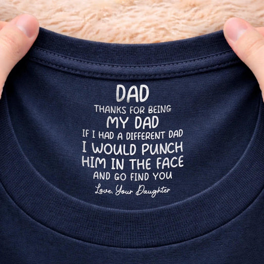 Funny Dad Shirt Inside Neck Print, Personalized Gift for Dad from Daughter, Fathers Day Birthday Gift, Best Dad Ever Custom Tee
