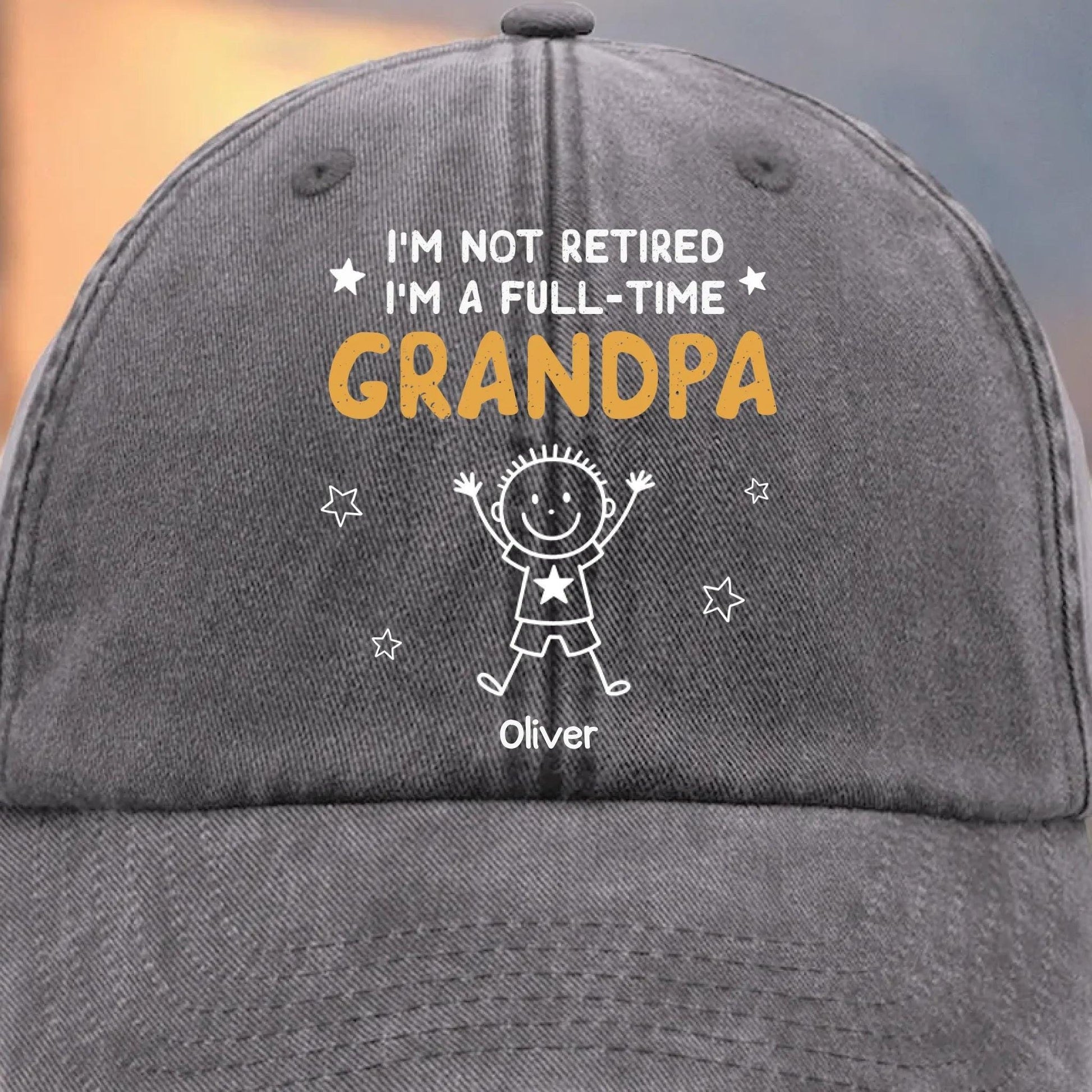 Personalized Grandpa Hat, I'm Not Retired I'm A Full Time Grandpa Cap, Custom Dad Hat With Kids Names, Funny Gift For Grandpa Birthday